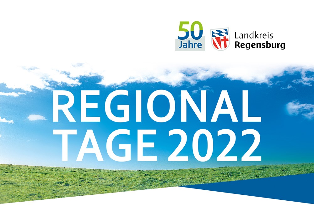 Regionaltage 2022 - 50 Jahre Landkreis Regensburg